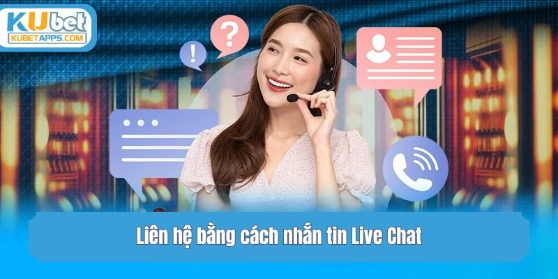Liên hệ bằng cách nhắn tin Live Chat