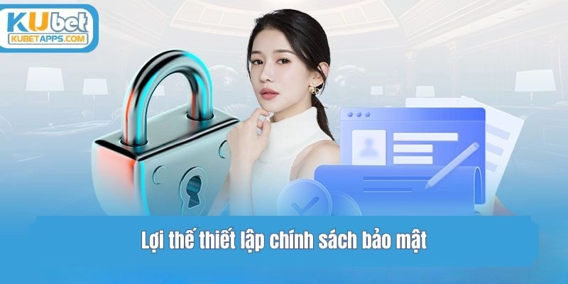 Lợi thế thiết lập chính sách bảo mật